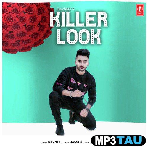 Killer-Look Ravneet mp3 song lyrics